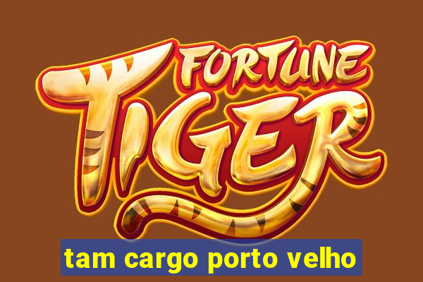 tam cargo porto velho