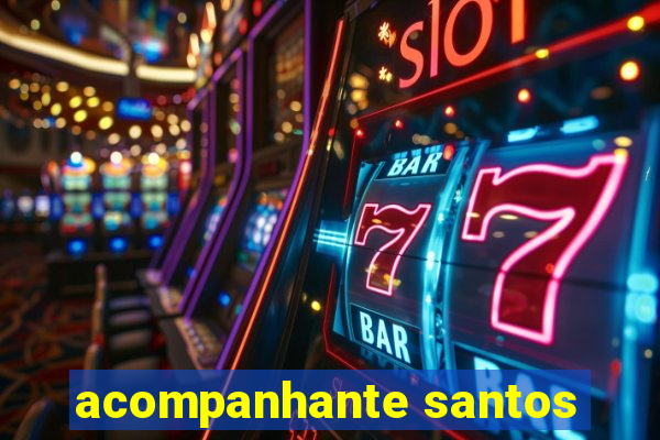 acompanhante santos