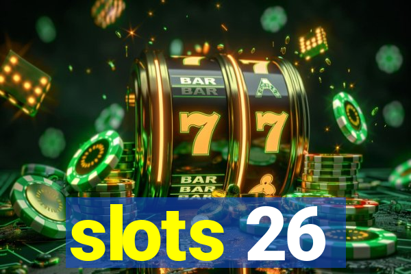 slots 26