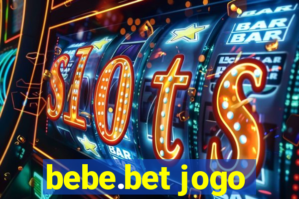 bebe.bet jogo