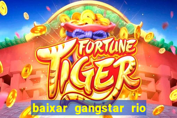baixar gangstar rio cidade dos santos java