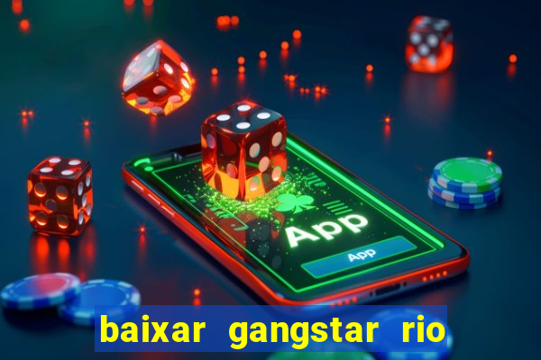 baixar gangstar rio cidade dos santos java