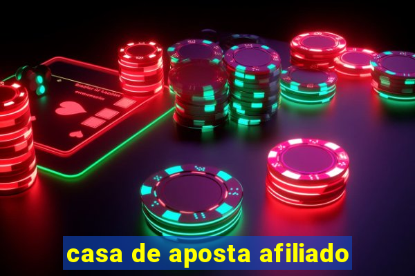 casa de aposta afiliado