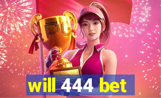 will 444 bet