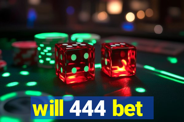 will 444 bet