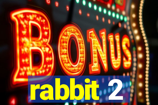 rabbit 2