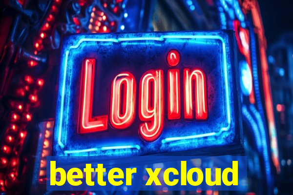 better xcloud