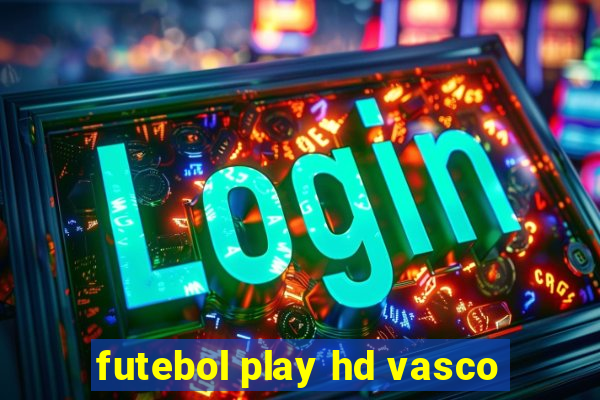 futebol play hd vasco