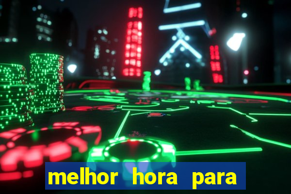 melhor hora para jogar fortune touro