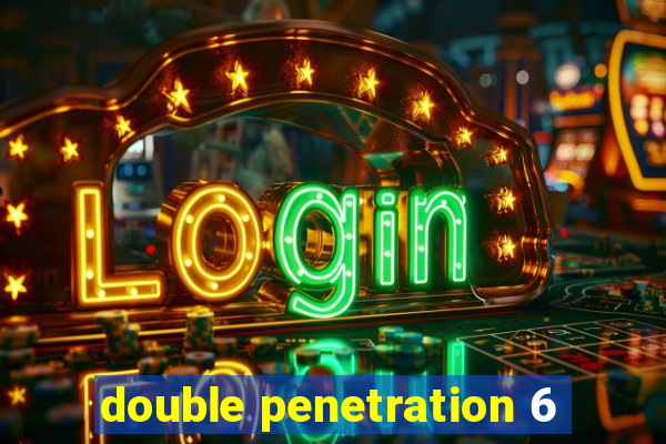 double penetration 6