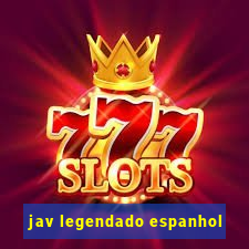 jav legendado espanhol