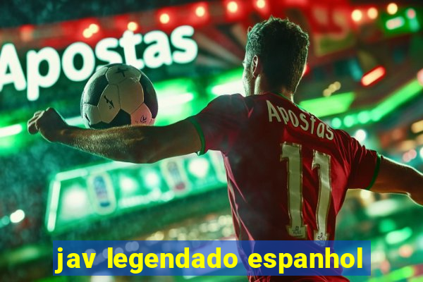 jav legendado espanhol