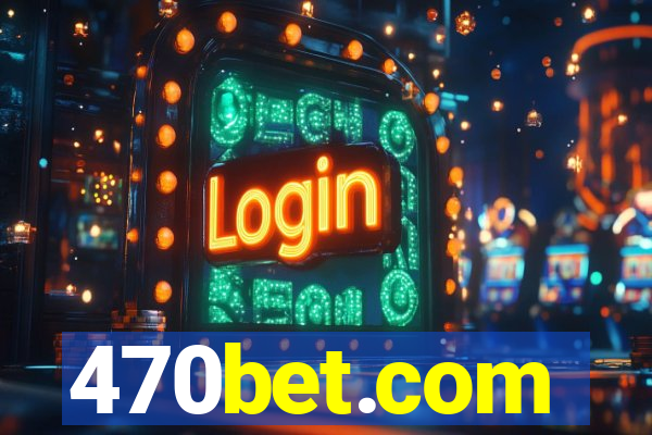470bet.com