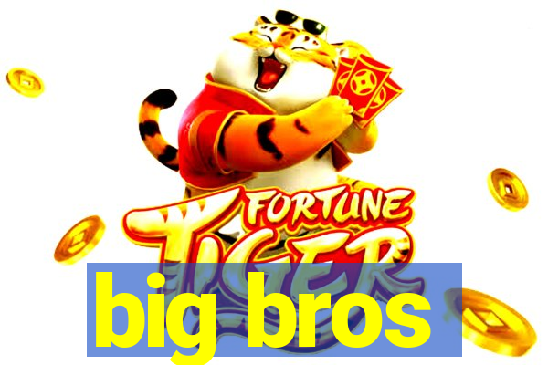big bros