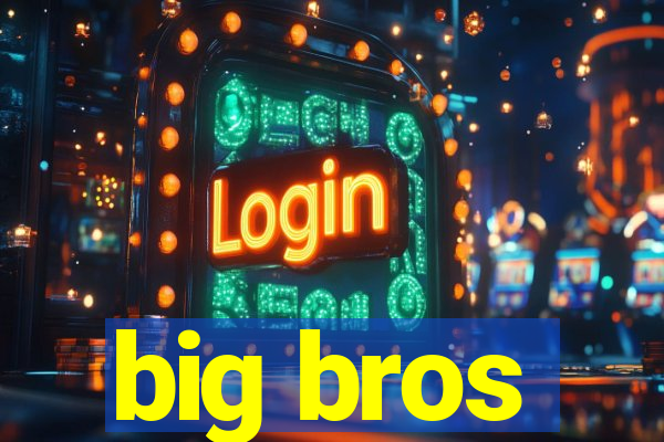 big bros