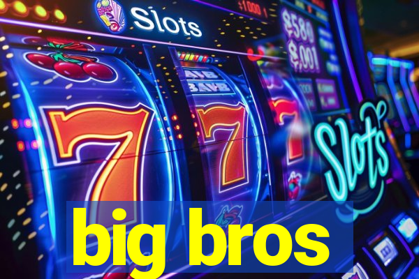 big bros
