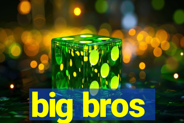big bros