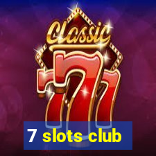 7 slots club