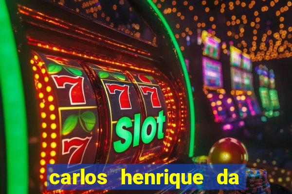 carlos henrique da silva ferreira fortuna