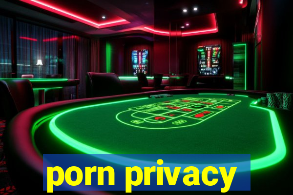 porn privacy