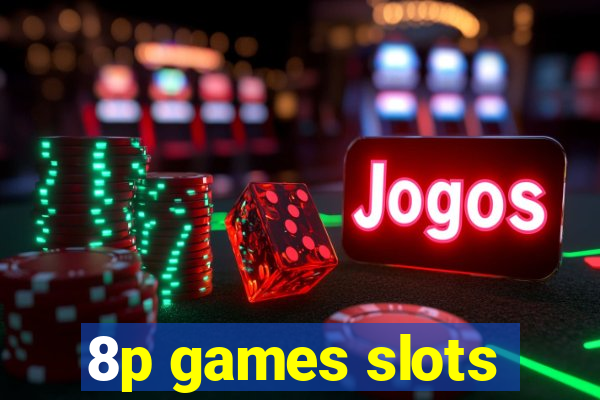 8p games slots