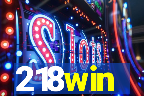 218win