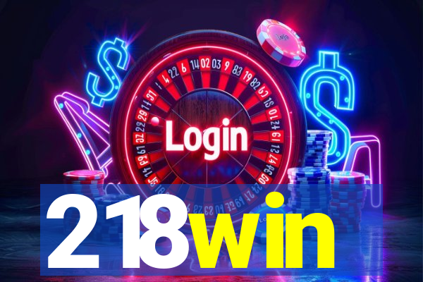 218win