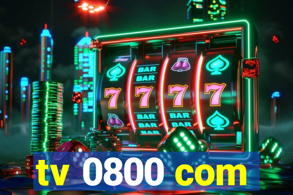 tv 0800 com