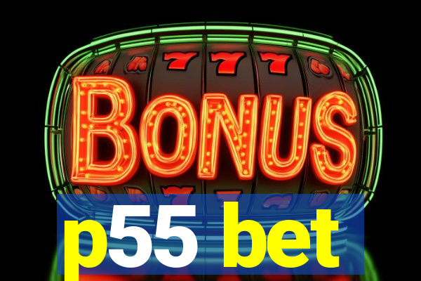 p55 bet
