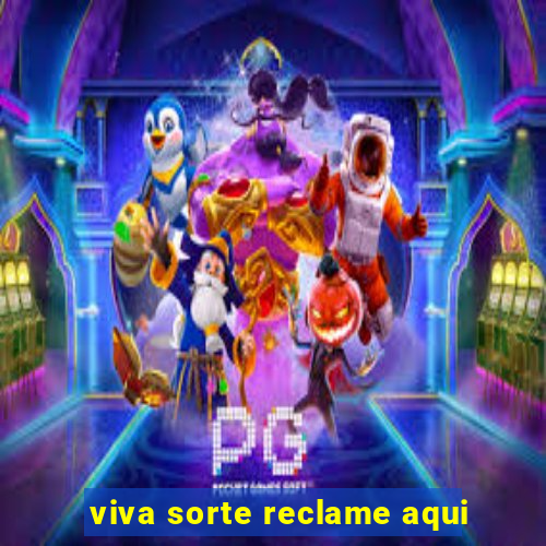 viva sorte reclame aqui