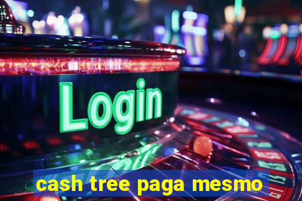 cash tree paga mesmo
