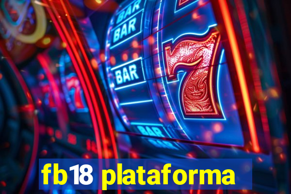 fb18 plataforma