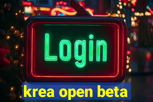 krea open beta
