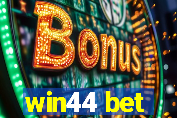 win44 bet
