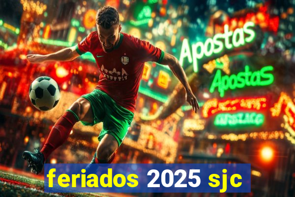 feriados 2025 sjc