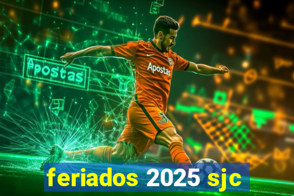 feriados 2025 sjc