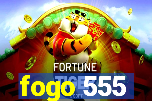 fogo 555