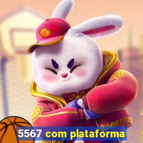 5567 com plataforma