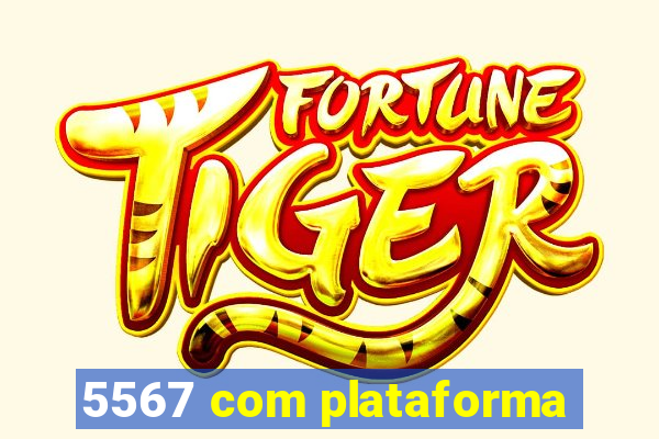 5567 com plataforma