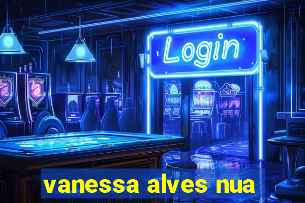 vanessa alves nua