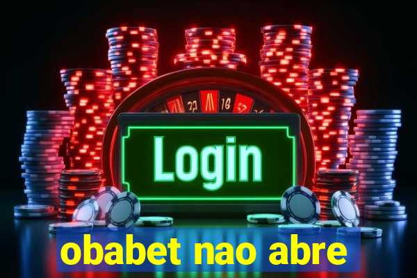 obabet nao abre