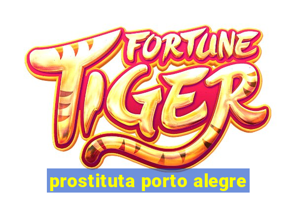 prostituta porto alegre