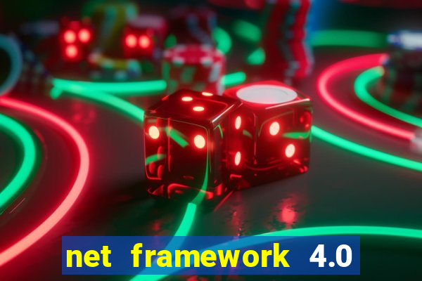 net framework 4.0 v 30319