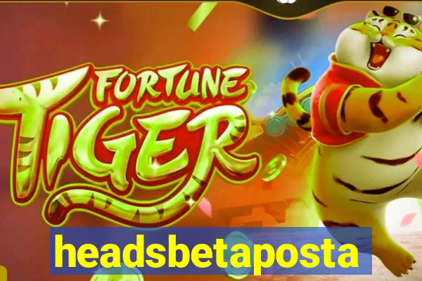 headsbetaposta