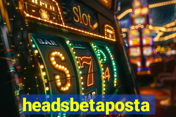 headsbetaposta