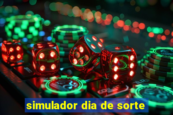 simulador dia de sorte