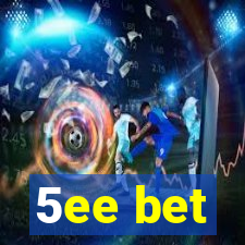 5ee bet