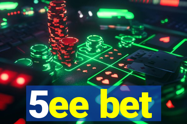 5ee bet