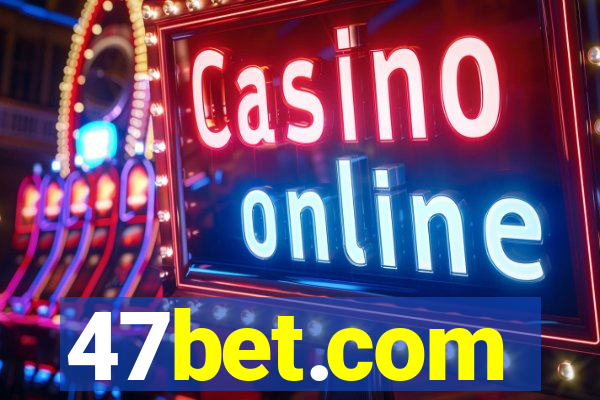 47bet.com
