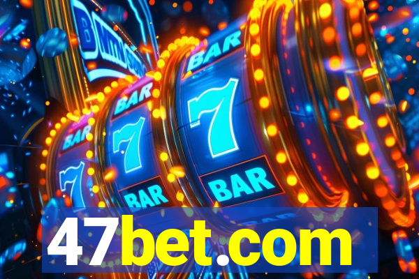47bet.com